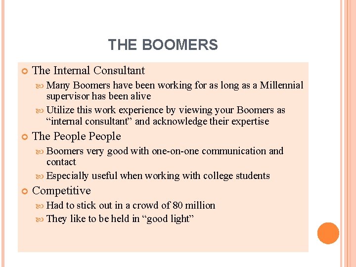 THE BOOMERS The Internal Consultant Many Boomers have been working for as long as