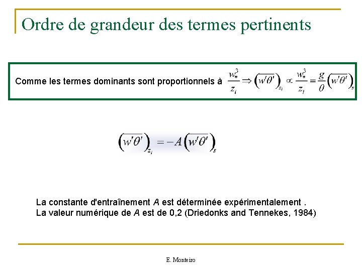 Ordre de grandeur des termes pertinents Comme les termes dominants sont proportionnels à La Ordre de grandeur des termes pertinents Comme les termes dominants sont proportionnels à La