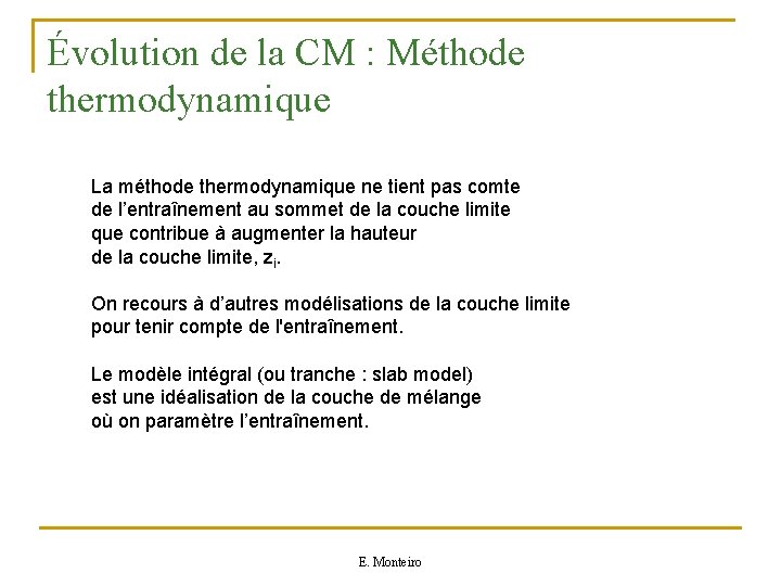 Évolution de la CM : Méthode thermodynamique La méthode thermodynamique ne tient pas comte