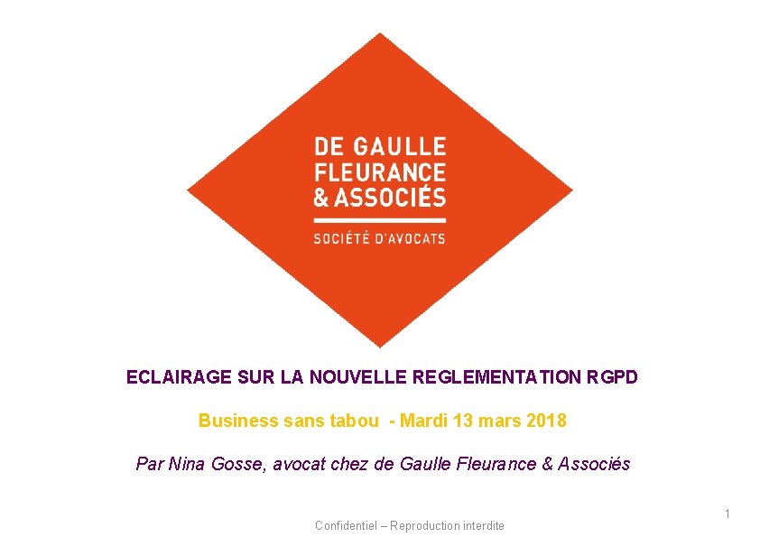 ECLAIRAGE SUR LA NOUVELLE REGLEMENTATION RGPD Business sans tabou - Mardi 13 mars 2018