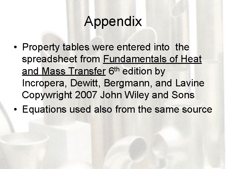Appendix • Property tables were entered into the spreadsheet from Fundamentals of Heat and
