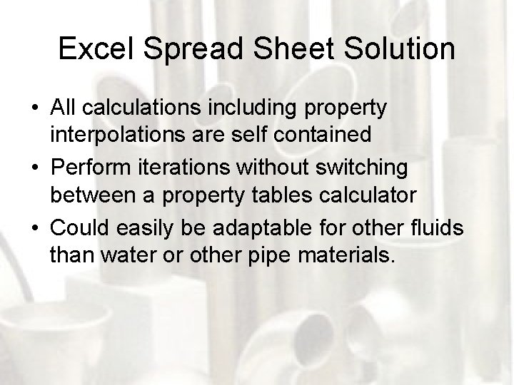 Excel Spread Sheet Solution • All calculations including property interpolations are self contained •