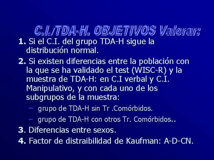 1. Si el C. I. del grupo TDA-H sigue la distribución normal. 2. Si