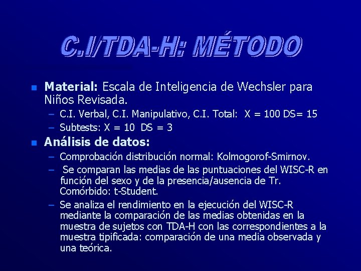 n Material: Escala de Inteligencia de Wechsler para Niños Revisada. – C. I. Verbal,