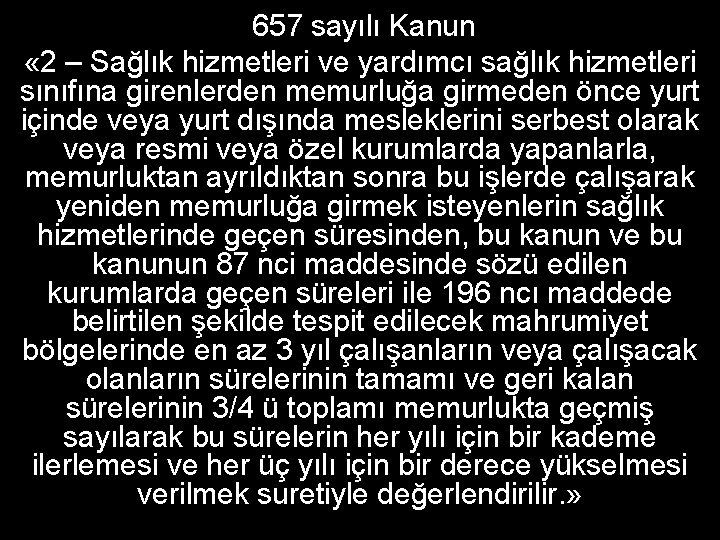 657 sayılı Kanun « 2 – Sağlık hizmetleri ve yardımcı sağlık hizmetleri sınıfına girenlerden
