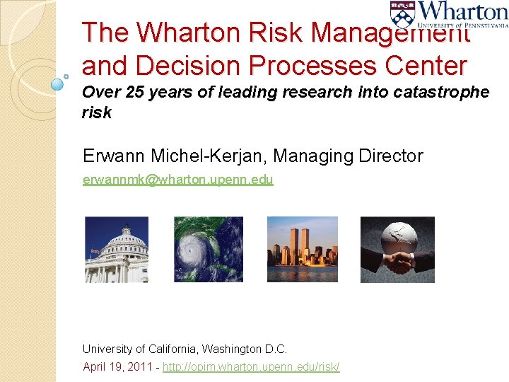 The Wharton Risk Management and Decision Processes Center Over 25 years of leading research