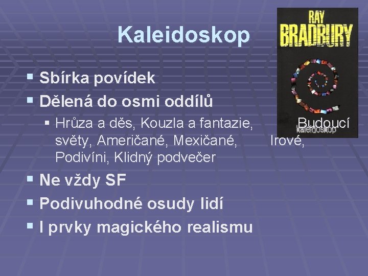 Kaleidoskop § Sbírka povídek § Dělená do osmi oddílů § Hrůza a děs, Kouzla