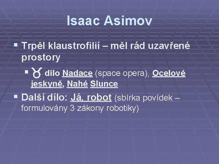 Isaac Asimov § Trpěl klaustrofilií – měl rád uzavřené prostory § dílo Nadace (space