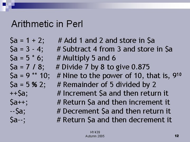 Arithmetic in Perl $a = 1 $a = 3 $a = 5 $a =