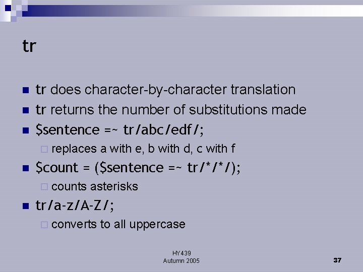 tr n n n tr does character-by-character translation tr returns the number of substitutions