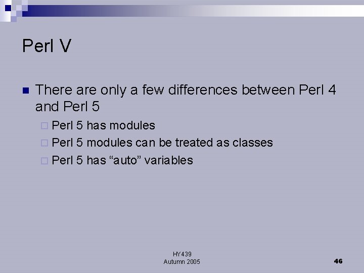 Perl V n There are only a few differences between Perl 4 and Perl