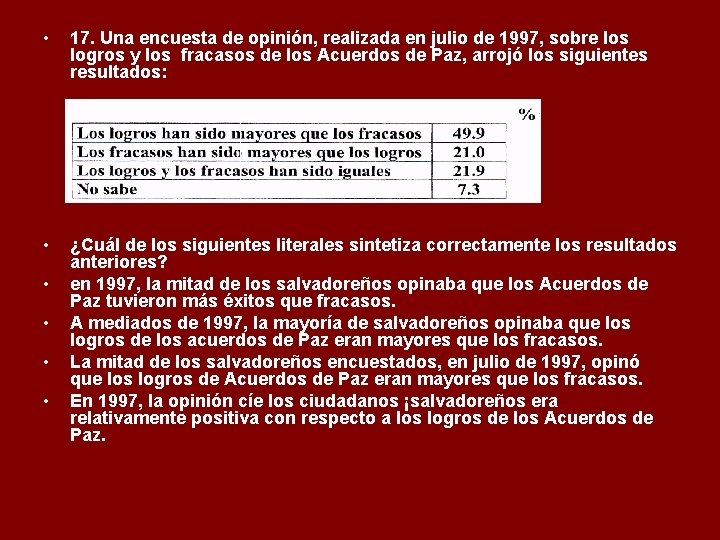  • 17. Una encuesta de opinión, realizada en julio de 1997, sobre los