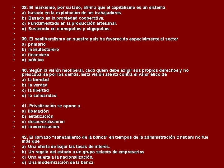  • • • 38. El marxismo, por su lado, afirma que el capitalismo