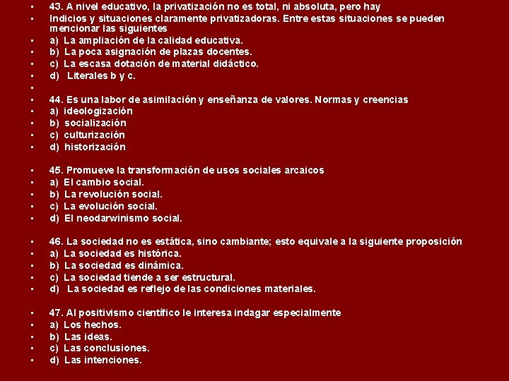  • • • 43. A nivel educativo, la privatización no es total, ni