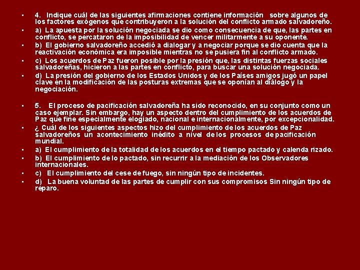  • • • 4. Indique cuál de las siguientes afirmaciones contiene información sobre