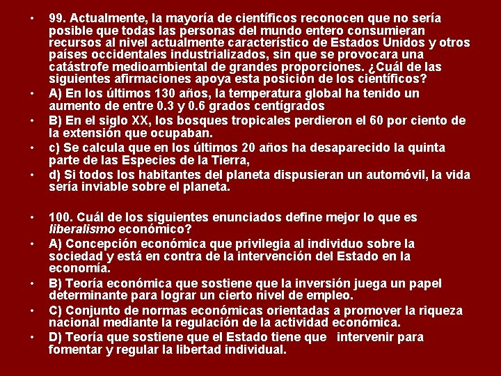  • • • 99. Actualmente, la mayoría de científicos reconocen que no sería