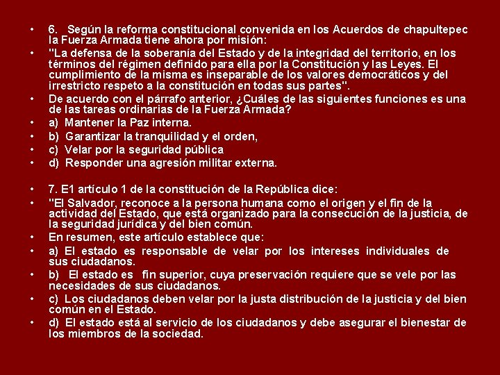  • • • • 6. Según la reforma constitucional convenida en los Acuerdos