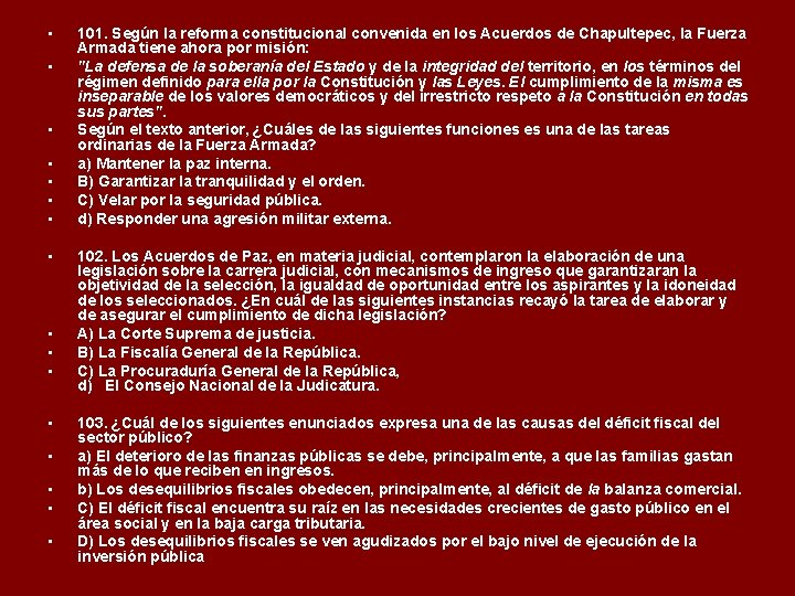  • • • • 101. Según la reforma constitucional convenida en los Acuerdos