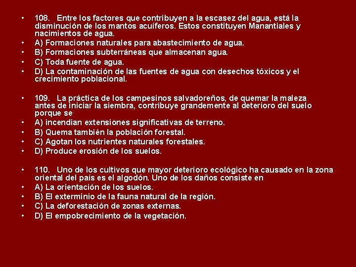  • • • • 108. Entre los factores que contribuyen a la escasez