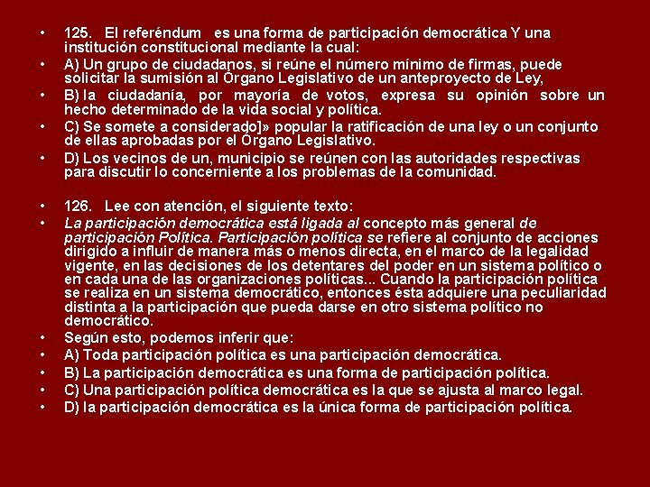  • • • 125. El referéndum es una forma de participación democrática Y