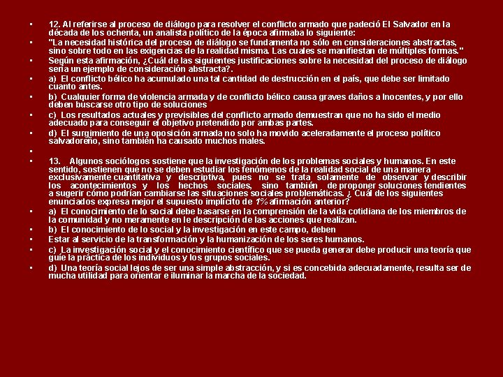  • • • • 12. Al referirse al proceso de diálogo para resolver