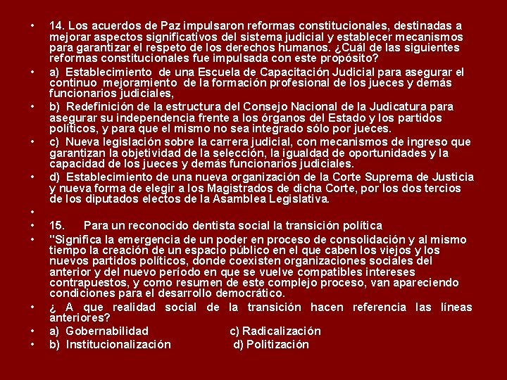  • • • 14. Los acuerdos de Paz impulsaron reformas constitucionales, destinadas a
