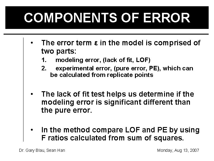 COMPONENTS OF ERROR • The error term ε in the model is comprised of