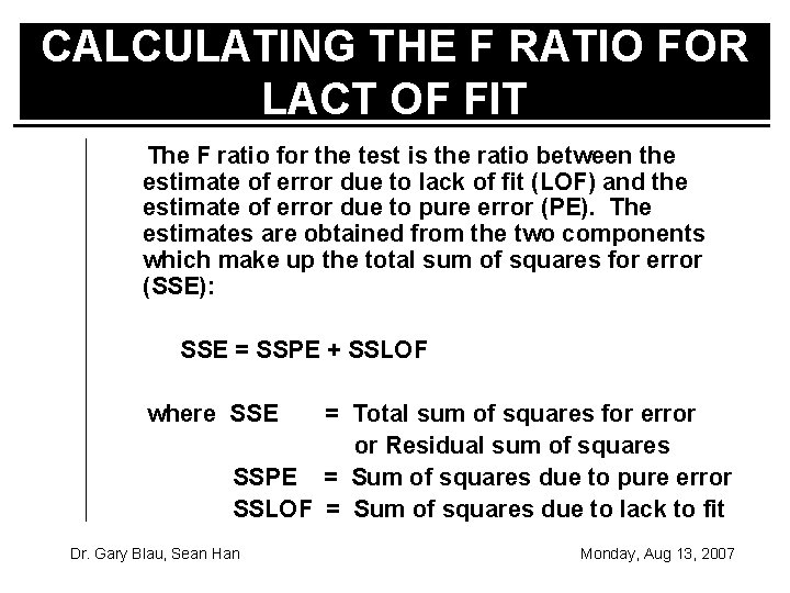 CALCULATING THE F RATIO FOR LACT OF FIT The F ratio for the test