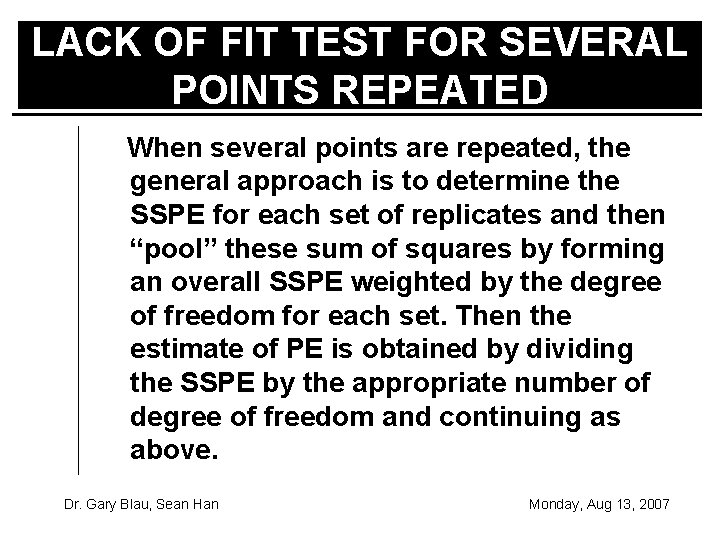 LACK OF FIT TEST FOR SEVERAL POINTS REPEATED When several points are repeated, the
