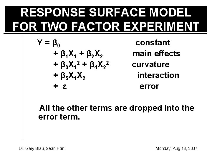 RESPONSE SURFACE MODEL FOR TWO FACTOR EXPERIMENT Y = β 0 + β 1