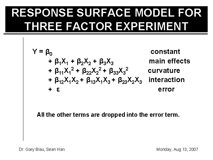 RESPONSE SURFACE MODEL FOR THREE FACTOR EXPERIMENT Y = β 0 constant + β