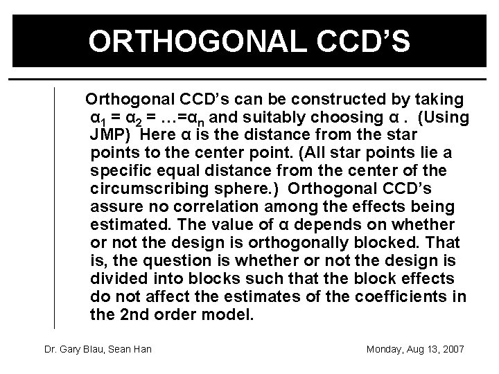 ORTHOGONAL CCD’S Orthogonal CCD’s can be constructed by taking α 1 = α 2