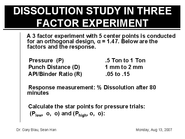 DISSOLUTION STUDY IN THREE FACTOR EXPERIMENT A 3 factor experiment with 5 center points