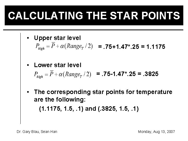 CALCULATING THE STAR POINTS • Upper star level =. 75+1. 47*. 25 = 1.