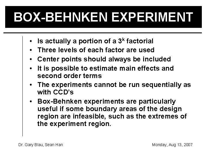 BOX-BEHNKEN EXPERIMENT • • Is actually a portion of a 3 k factorial Three