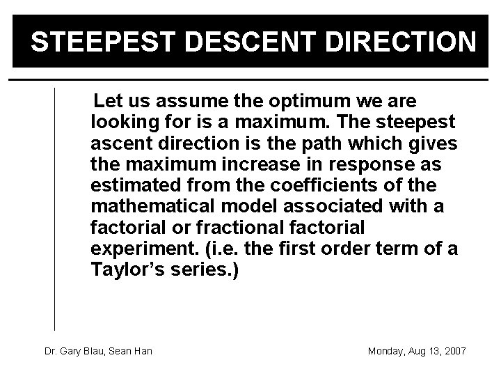 STEEPEST DESCENT DIRECTION Let us assume the optimum we are looking for is a