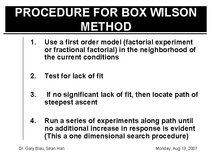 PROCEDURE FOR BOX WILSON METHOD 1. Use a first order model (factorial experiment or