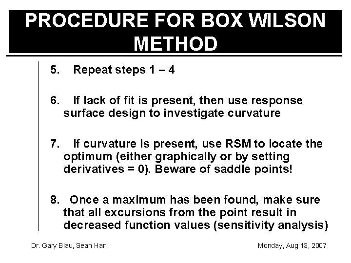 PROCEDURE FOR BOX WILSON METHOD 5. Repeat steps 1 – 4 6. If lack