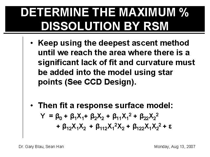 DETERMINE THE MAXIMUM % DISSOLUTION BY RSM • Keep using the deepest ascent method