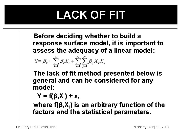 LACK OF FIT Before deciding whether to build a response surface model, it is