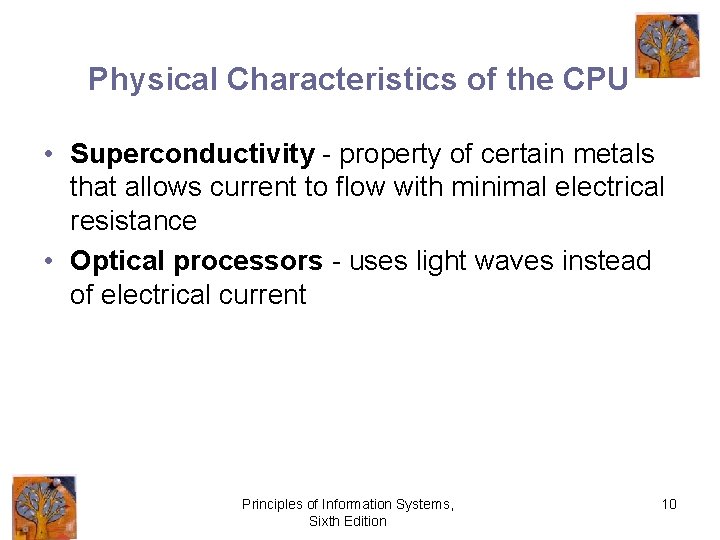 Physical Characteristics of the CPU • Superconductivity - property of certain metals that allows