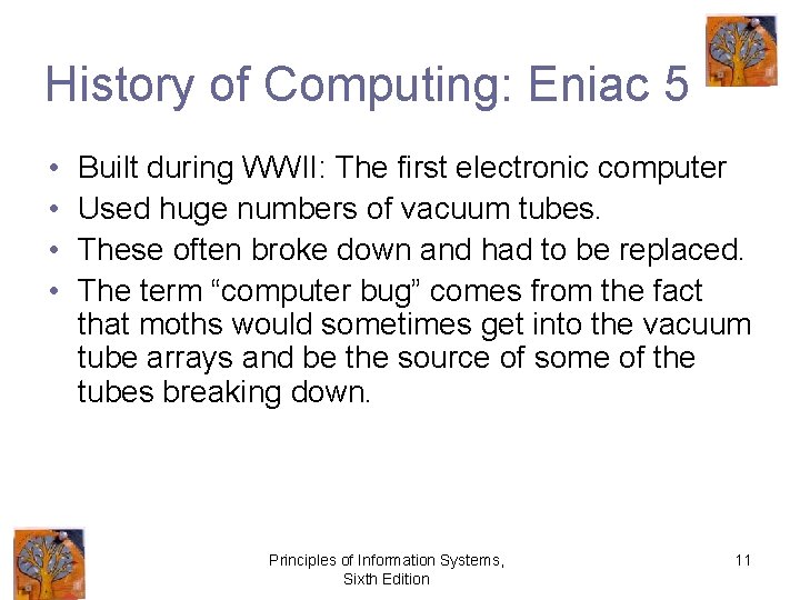 History of Computing: Eniac 5 • • Built during WWII: The first electronic computer