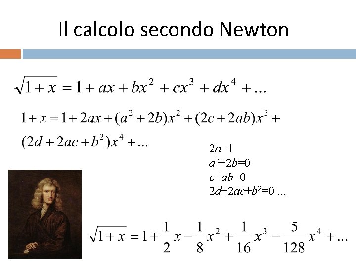 Il calcolo secondo Newton 2 a=1 a 2+2 b=0 c+ab=0 2 d+2 ac+b 2=0.