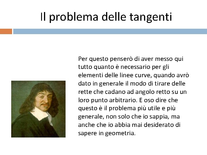 Il problema delle tangenti Per questo penserò di aver messo qui tutto quanto è