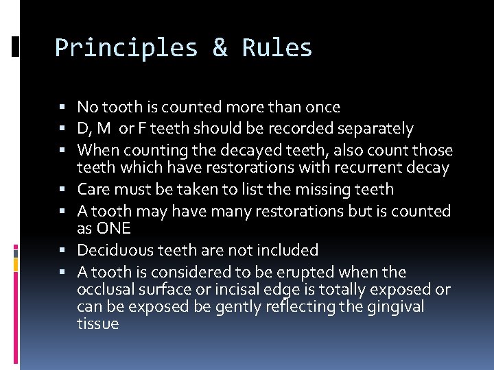 Principles & Rules No tooth is counted more than once D, M or F