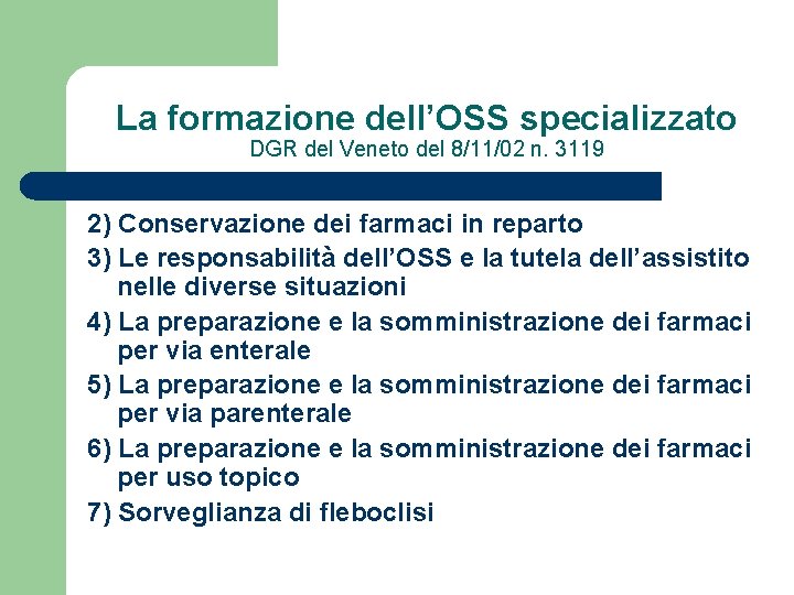 La formazione dell’OSS specializzato DGR del Veneto del 8/11/02 n. 3119 2) Conservazione dei