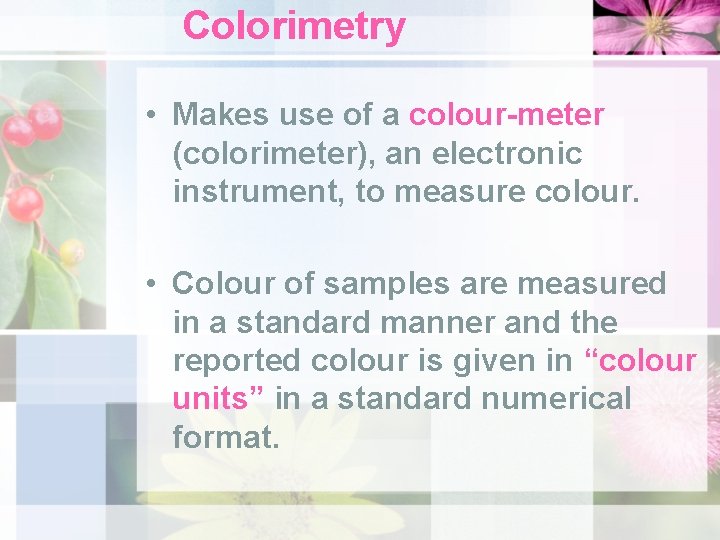 USING COLORIMETRY AS ANALYTICAL TECHNIQUE FOR QUALITY ASSESSMENT