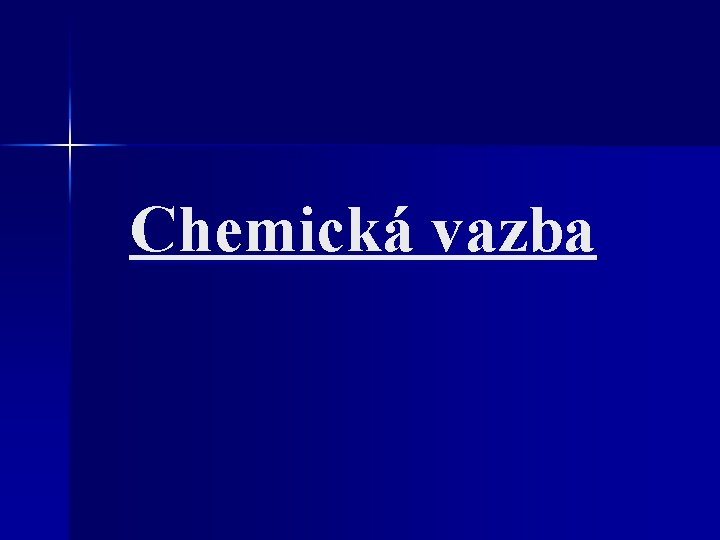 Chemická vazba 