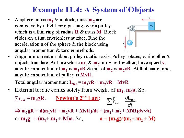 Example 11. 4: A System of Objects • A sphere, mass m 1 &