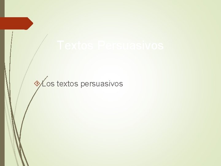 Textos Persuasivos Los textos persuasivos 